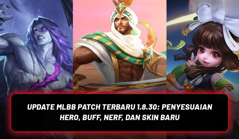 highheelstohotwheels.com, Update MLBB Terbaru Penyesuaian Hero, Buff, Nerf, dan Skin Baru